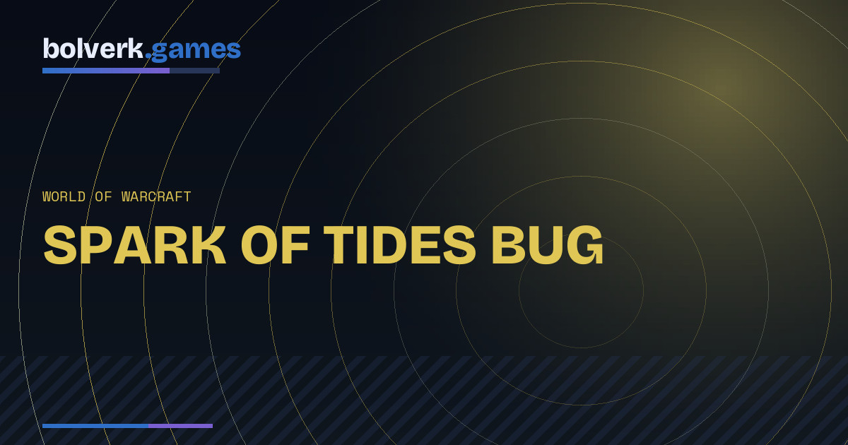 WoW: Blizzard Still Chasing Fix for Missing Sparks of Tides Bug